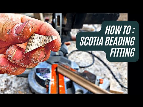 How to: Scotia Beading fitting