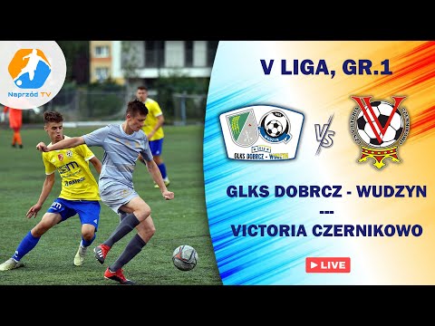 GLKS DOBRCZ-WUDZYN - VICTORIA CZERNIKOWO, V LIGA, GR.I