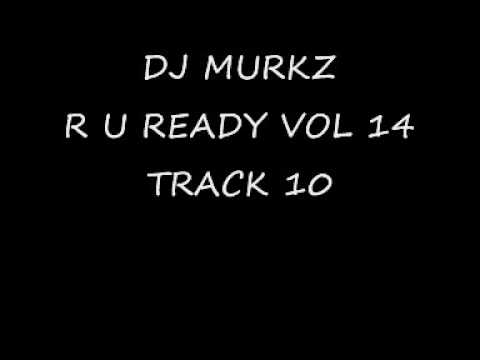 DJ MURKZ [R U READY VOL 14] TRACK 10