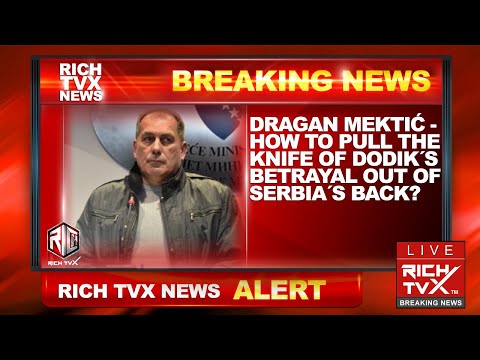 Dragan Mektić - How to Pull the Knife of Dodik´s Betrayal Out of Serbia´s Back?