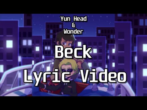 Yun Head & Wonder - Beck (Lyric Video)