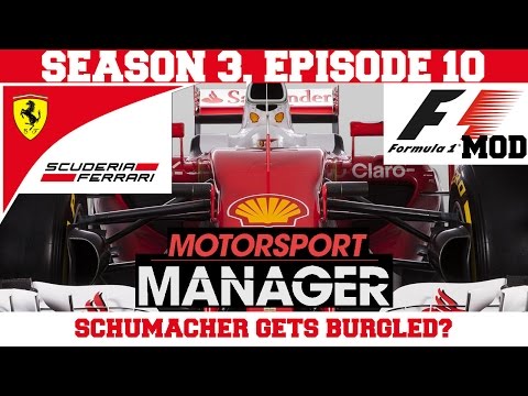 Ferrari S03E10: SCHUMACHER GETS BURGLED? - F1 Mod for Motorsport Manager