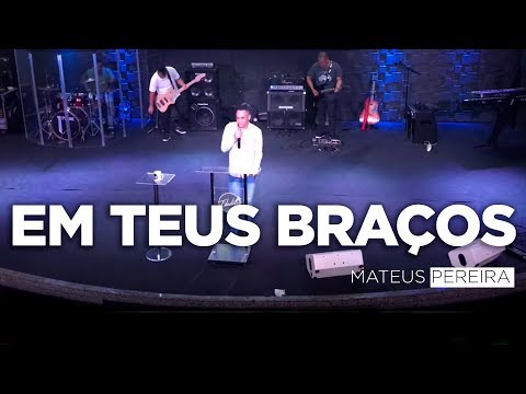 Mateus Pereira - Em Teus Braços