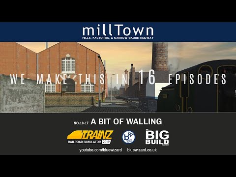 A bit of walling 10/17  |  Creating a detailed Mill Town | Trainz Railroad Simulator 19