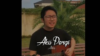 Download lagu AKU PERGI ALIKA COVER BAY RAYNALDOWIJAYA... mp3