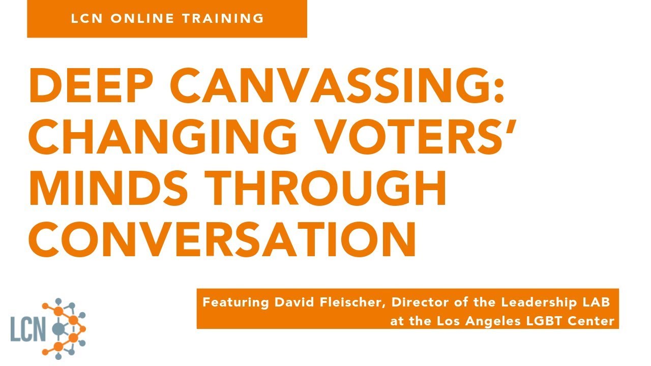 Deep Canvassing: Changing Voters’ Minds Through Conversation