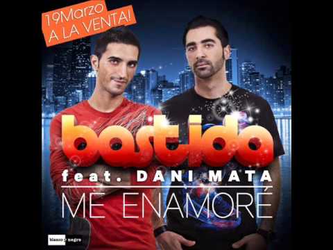 Bastida Feat. Dani Mata - Me Enamore
