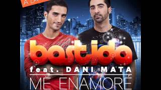 Bastida Feat. Dani Mata - Me Enamore