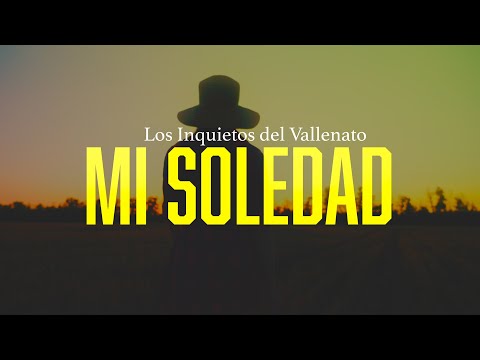 Mi Soledad - Los Inquietos Del Vallenato (Video Letra)