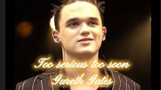 Too serious too soon by Gareth Gates with lyrics