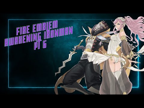 Fire Emblem Awakening Ironman Part 6