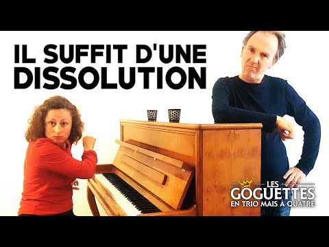 Il suffit d'une dissolution - Les Goguettes (en trio mais à quatre)