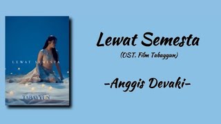 Download lagu ANGGIS DEVAKI - LEWAT SEMESTA (OST. TABAYYUN)  Lirik Lagu mp3