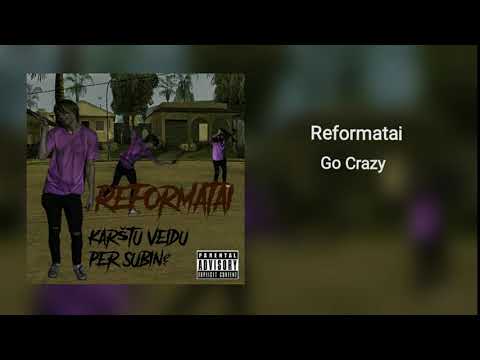 Reformatai - Go Crazy [Prod. Shalkis]