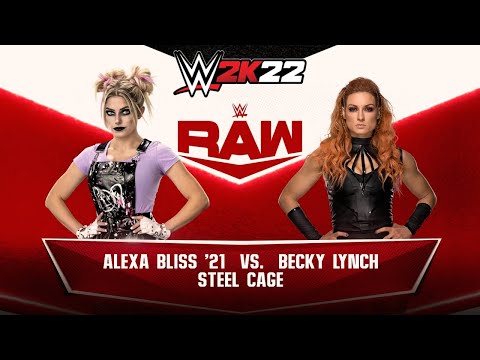 WWE 2K22 RAW ALEXA BLISS '21 VS. BECKY LYNCH STEEL CAGE MATCH