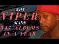 Why Viper Made 347 Albums In A Year