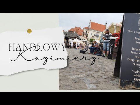 Forsę dasz, towar masz... "handlowa niedziela" w Kazimierzu Dolnym, 18 sierpnia 2024 roku.