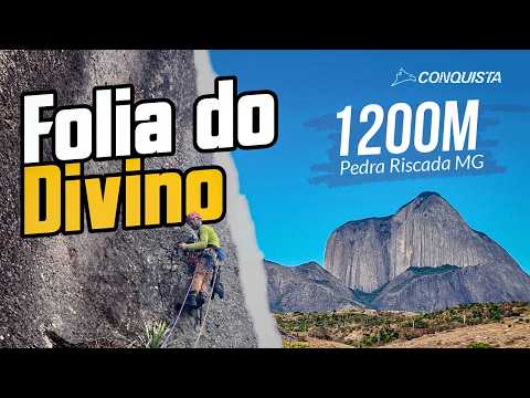 Folia do Divino | A Conquista de uma Nova Via na Pedra Riscada