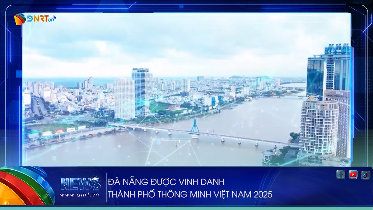 ĐÀ NẴNG ĐƯỢC VINH DANH THÀNH PHỐ THÔNG MINH VIỆT NAM 2025