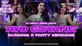 Download lagu DJ PARTY AYO GOYANG DUMANG MELODY BABAT BABAT VIRAL TIK TOK DELTAFORCE mp3 Download lagu DJ PARTY AYO GOYANG DUMANG MELODY BABAT BABAT VIRAL TIK TOK DELTAFORCE mp3