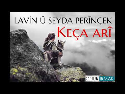 Lavîn & Seyda Perînçek   KEÇA ARÎ
