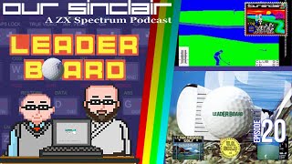Leaderboard Golf! Our Sinclair: A ZX Spectrum Podcast 20