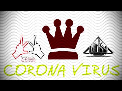CORONA VIRUS - EL LUCKY X KOLA LOKA (VIDEO COVER)