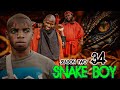SNAKE BOY Ep 34 SEASON TWO