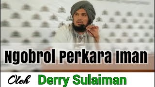 Download lagu Ust. Derry Sulaiman | Ngobrol Perkara Iman | Masjid Asy Syarif Al Azhar BSD mp3