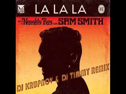 Naughty Boy ft Sam Smith - Lalala (DJ Krupnov & DJ Timmy Remix)