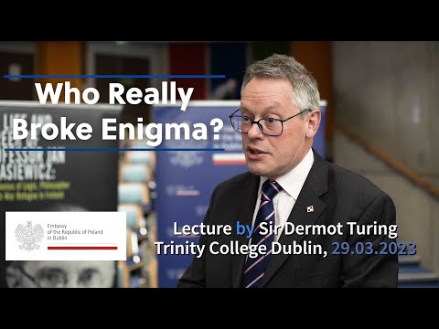 Who really broke Enigma? - lecture by Sir Dermot Turing in Dublin