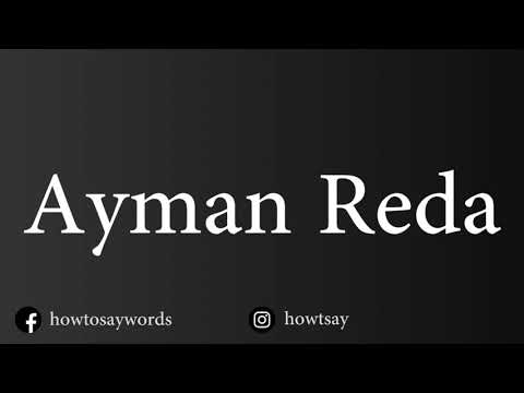 How To Pronounce Ayman Reda