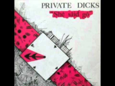 The Private Dicks - She Said Go