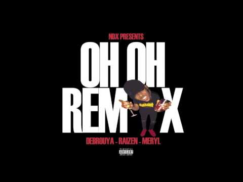 NDX FEAT - DEBROUYA, RAIZEN, MERYL - OH OH REMIX
