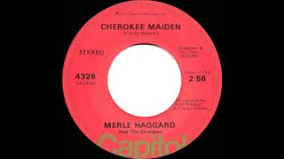1976 Merle Haggard - Cherokee Maiden (a #1 C&amp;W hit)