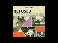 Refused - (Bruitist Pome #5) New Noise