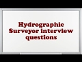Hydrographic Surveyor Interview Questions