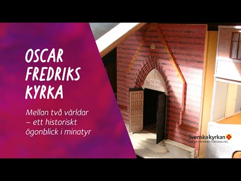 Oscar Fredriks kyrka, mellan två världar – ett historisk ögonblick i miniatyr
