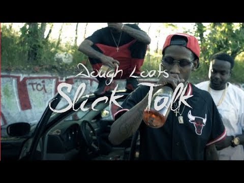 Dough Loafs - Slick Talk (Official Video)