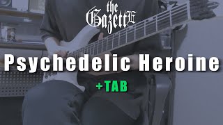 (TAB) the GazettE - Psychedelic Heroine (Guitar Cover + Tabs)