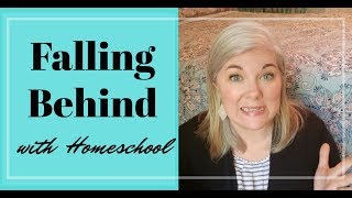 How to Get Caught Up || Homeschool Tips