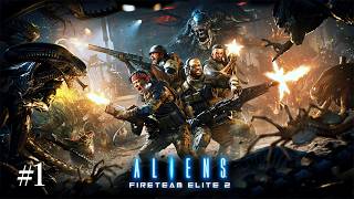#1 Aliens: Fireteam Elite 2　実況　めっちゃエイリアン！