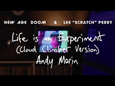 New Age Doom & Lee “Scratch” Perry - Life is an Experiment (Cloud Climber Version) Andy Morin Remix