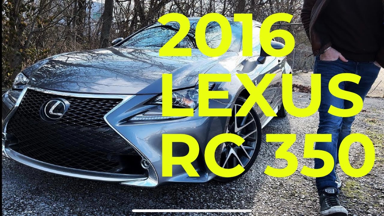 2016 Lexus RC 350 Review-A Toyota in Designer Clothing ...