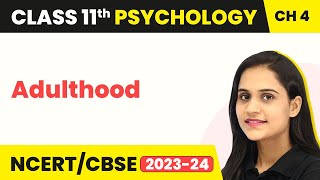 Adulthood - Human Development | Class 11 Psychology Chapter 4