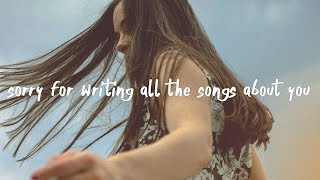 Clara Mae - Sorry For Writing All The Songs About You (Lyric Video)