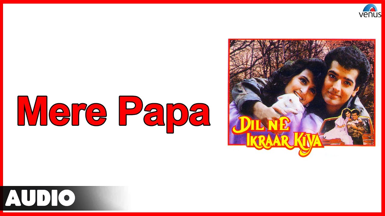 Mere Papa Lyrics | Dil Ne Ikraar Kiya | Pankaj Udhas, Preeti Sagar | Anu Malik