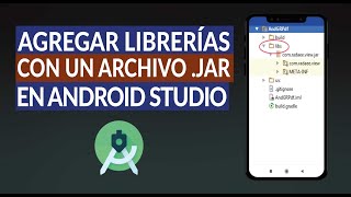 Cómo Agregar Librerías Utilizando un Archivo .Jar o Gradle en Android Studio