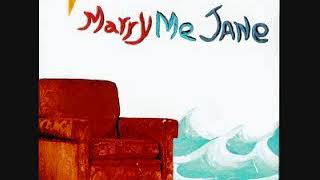 Marry Me Jane - Marry Me Jane