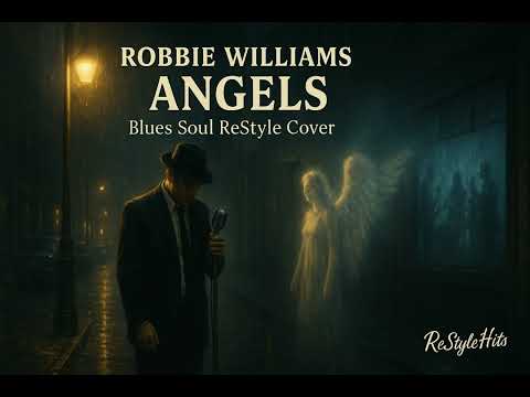 Angels – Robbie Williams | Blues Soul ReStyle 💫🎙️